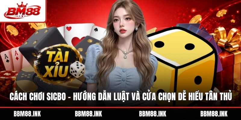 Cách Chơi Sicbo