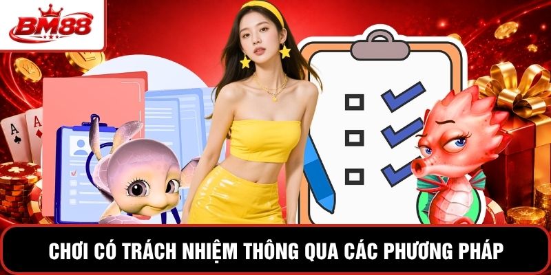 Chơi có trách nhiệm thông qua các phương pháp