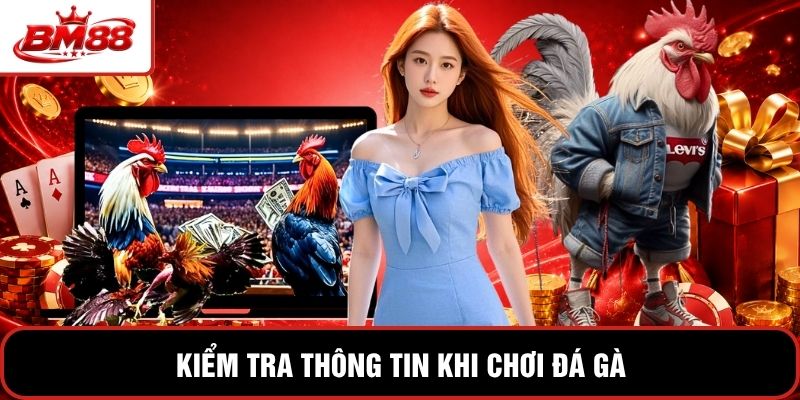 Kiểm tra thông tin khi chơi đá gà